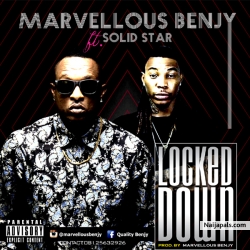 Locked down by Marvellous Benjy ft. SolidStar 