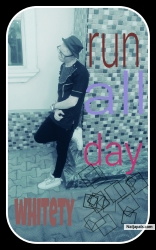 Run all day by Whitety