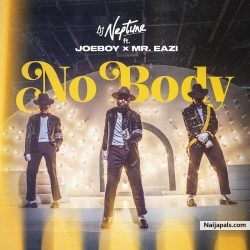 Nobody by DJ Neptune x Joeboy x Mr Eazi