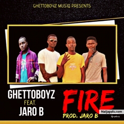 Fire (Prod. Jaro B) by GhettoBoyz Ft. Jaro B