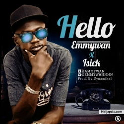 Hello by Emmywan Ft Isick 
