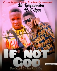 If Not God by MR RESPONSIBLE FT C-LOVE