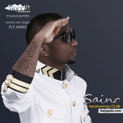 Fly Away by Saino ft. OJB Jezreel