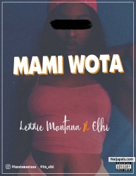 Mami Wota by Lexxie Montana ft Elhi 