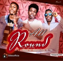 All round by Stiles ft Kellypoundz/Dk