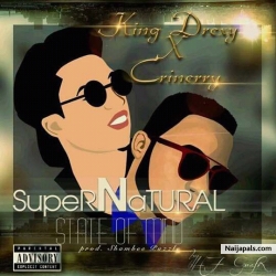 supernatural state of mind by king drexy ft crinerry