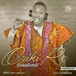 ORIKI RE by OLUWAOSMALL 
