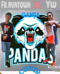 ganja pander cover by Fb runtown x Yw 