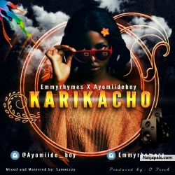 Karikacho ft Ayomiide by Emmyrhymes