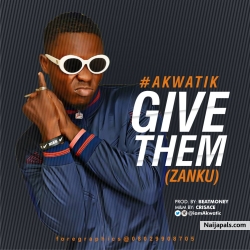 Give dem (zanku) by Akwatik