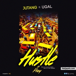 Hustle n Pray by Jutang ft Ugal