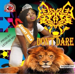 Don' t Dare by Ajokky gold