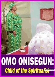 OMO ONISEGUN: Child of the Spiritualist - Yoruba Movie 2025 Drama Anike Ami | Peju Ogunmola