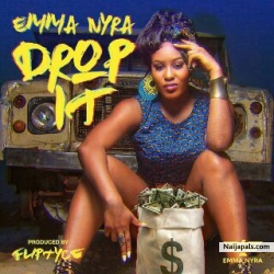 Drop It by Emma Nyra (Prod. By Fliptyce)
