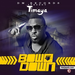 Bow Down by Timaya