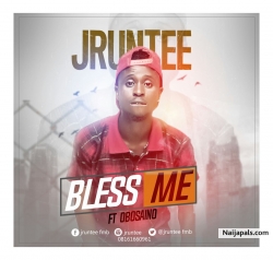 Bless Me by Jruntee ft Obosaino
