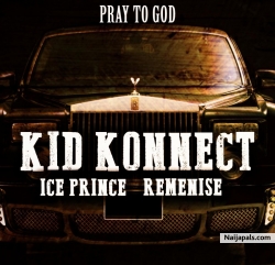 Pray to God by Reminisce ft Ice Prince