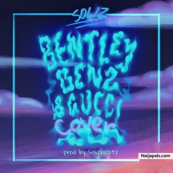 Bentley Benz Gucci Cover by Soliz