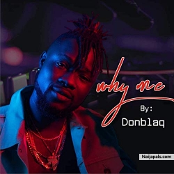 Why Me by Donblaqwifi