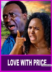LOVE WITH PRICE (A New Trending Blockbuster Movie) - Nigerian Nollywood Movies