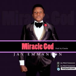 MIRACLE GOD by JAY EMMANSON