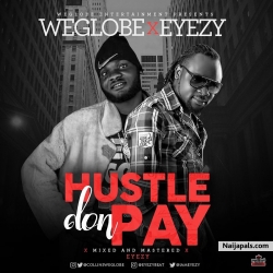 Hustle Don Pay by WeGlobe x Eyezy