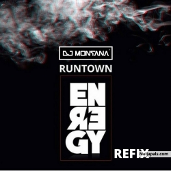Runtown - Energy (DJ Montana Made-iT Refix) by Runtown & DJ Montana Made-iT