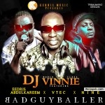 BadGuyBaller by DJ Vinnie Ft. Eedris Abdulkareem, Mode 9 & V Tec