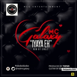 Iyaya Eh by MC Galaxy (Prod. by Tspize)