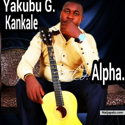 alpha by yakubu G. kankale ft.Dadio