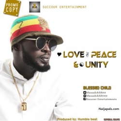 Love Peace and Unity by Blessed Child 