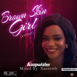 Brown Skin Girl (Cover) by Asapwizler