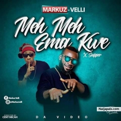 Meh Meh Ema Kwe by Markuz Velli Ft. Snyper