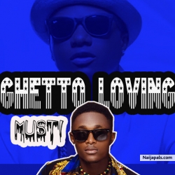Ghetto Loving by Musti