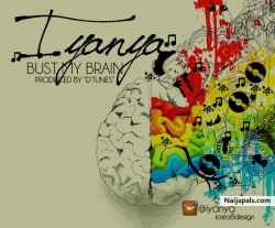 Bust My Brain by Iyanya