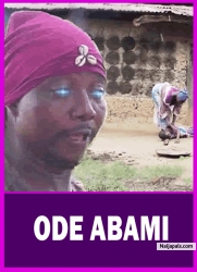 ODE ABAMI - A Nigerian Yoruba Movie Starring Fatia Odua | Ade Ajiboye