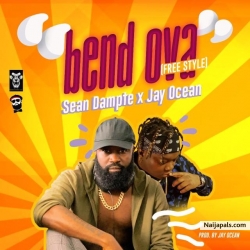 Bend Ova by Sean Dampte Ft. Jay Ocean