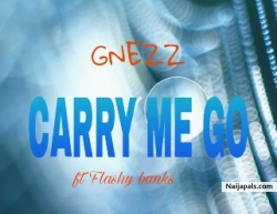 Carry me go by GNEZZ x FLASHY BANKS