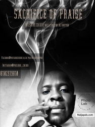 SACRIFICE OF PRAISE by PRESIDOE CHIDOE a.k.a pastor de rapper