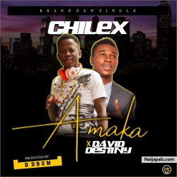 Amaka by Chilex ft David destiny 