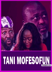 TANI MOFESOFUN - Latest Yoruba Movie 2025 Drama ; Jaiye Kuti | Afeez Eniola | Akin Lewis