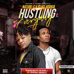 Hustling Everyday by Nature-c X Elias Joshua