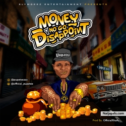 Money No Go Disappoint
