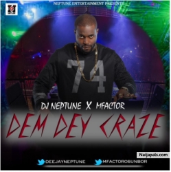 Dem Dey Craze by Dj Neptune Ft. M-Factor