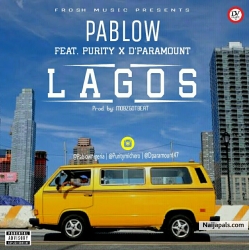 LAGOS by Pablow feat. Purity X D'Paramount