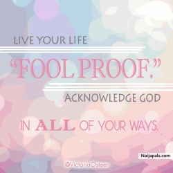The fear of the LORD is the beginning of WISDOM...if u want to be wise,u know what do,FEAR GOD!
