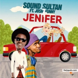Jenifer by Sound Sultan ft. Josh2 Funny