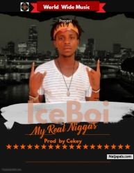 Iceboi-My Real Niggaz by Iceboi-My Real Niggaz