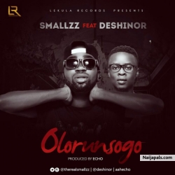 Olorunsogo by Smallz ft. Deshinor