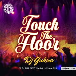 DJ Gukwa Ft.DJ Tira,Luxman,Skye Wanda & TNS-Touch The Floor Instrumental Nigeria Remake(Prod By DJ Nosmas) by DJ Nosmas
